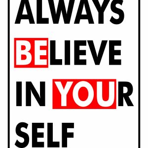 Always Believe in Yourself