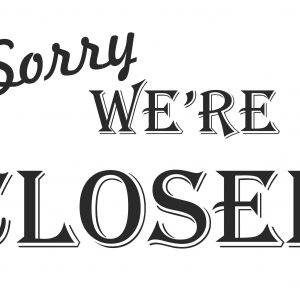 Sorry, We’re Closed – Beautiful Black And White “Open/Close” Sign