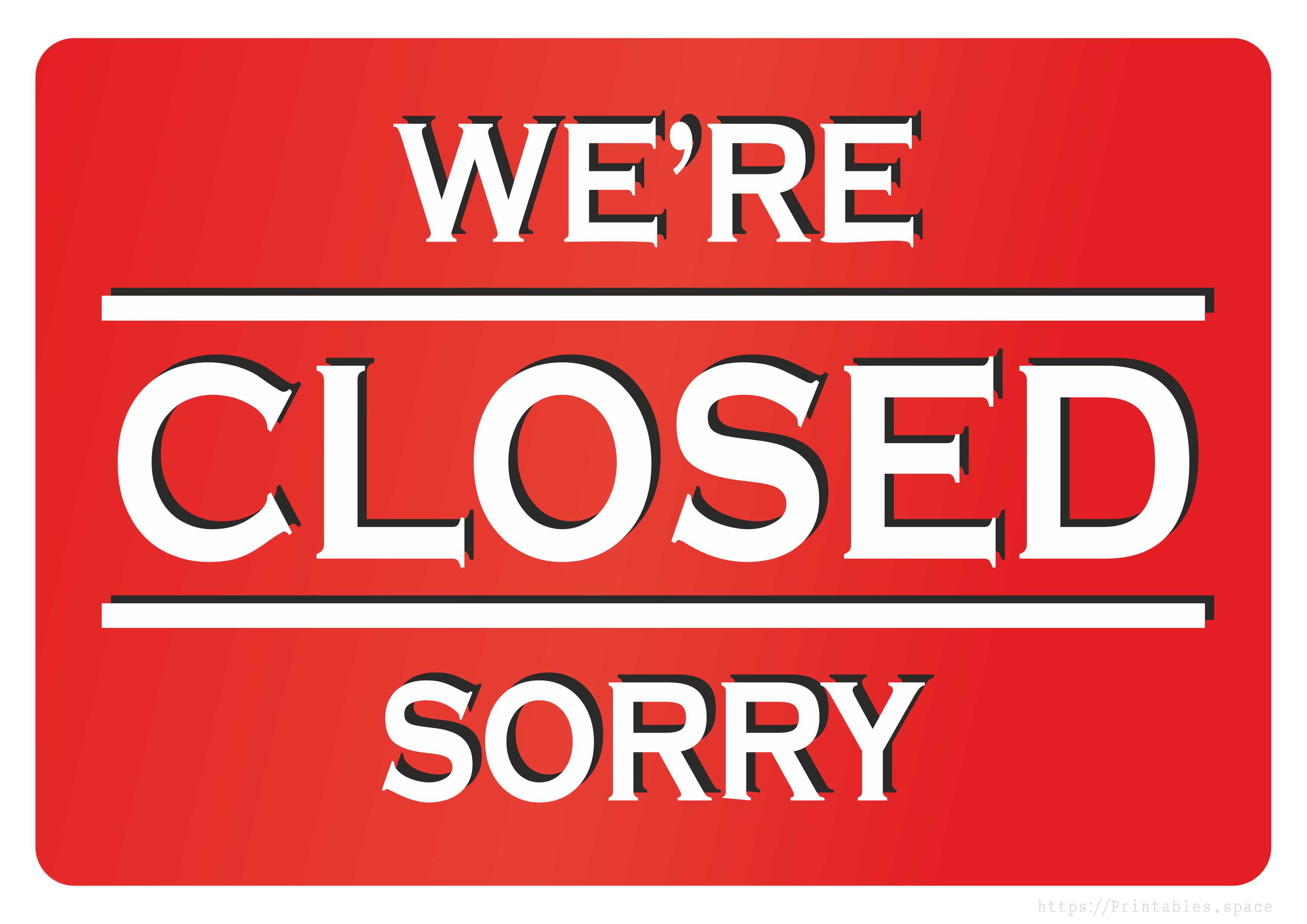 We are closed. Sorry Download Sign Free Printables