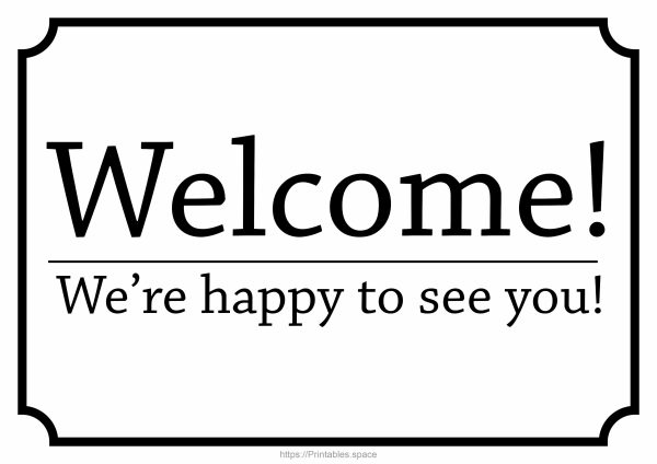 Welcome! We're Happy To See You, Printable Sign