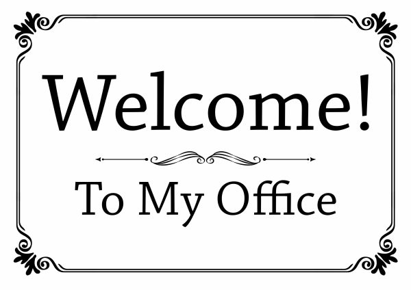 Welcome To My Office Sign