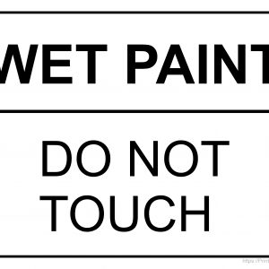 Wet Paint! Do Not Touch