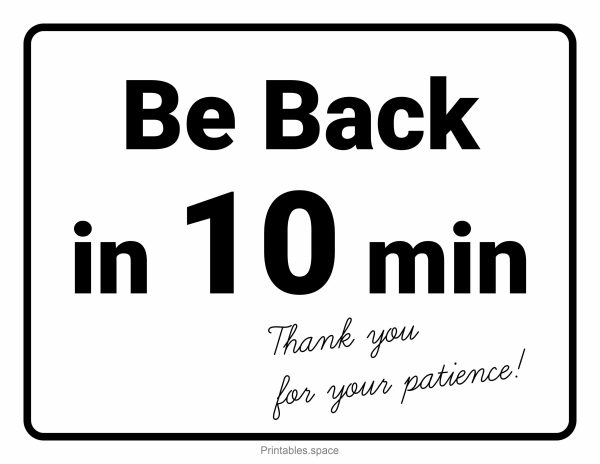 Free printable "Be Back in 10 Minutes" sign with polite thank-you message for US Letter printing