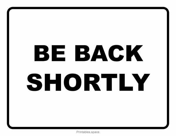 Printable "Be Back Shortly" sign for temporary absence
