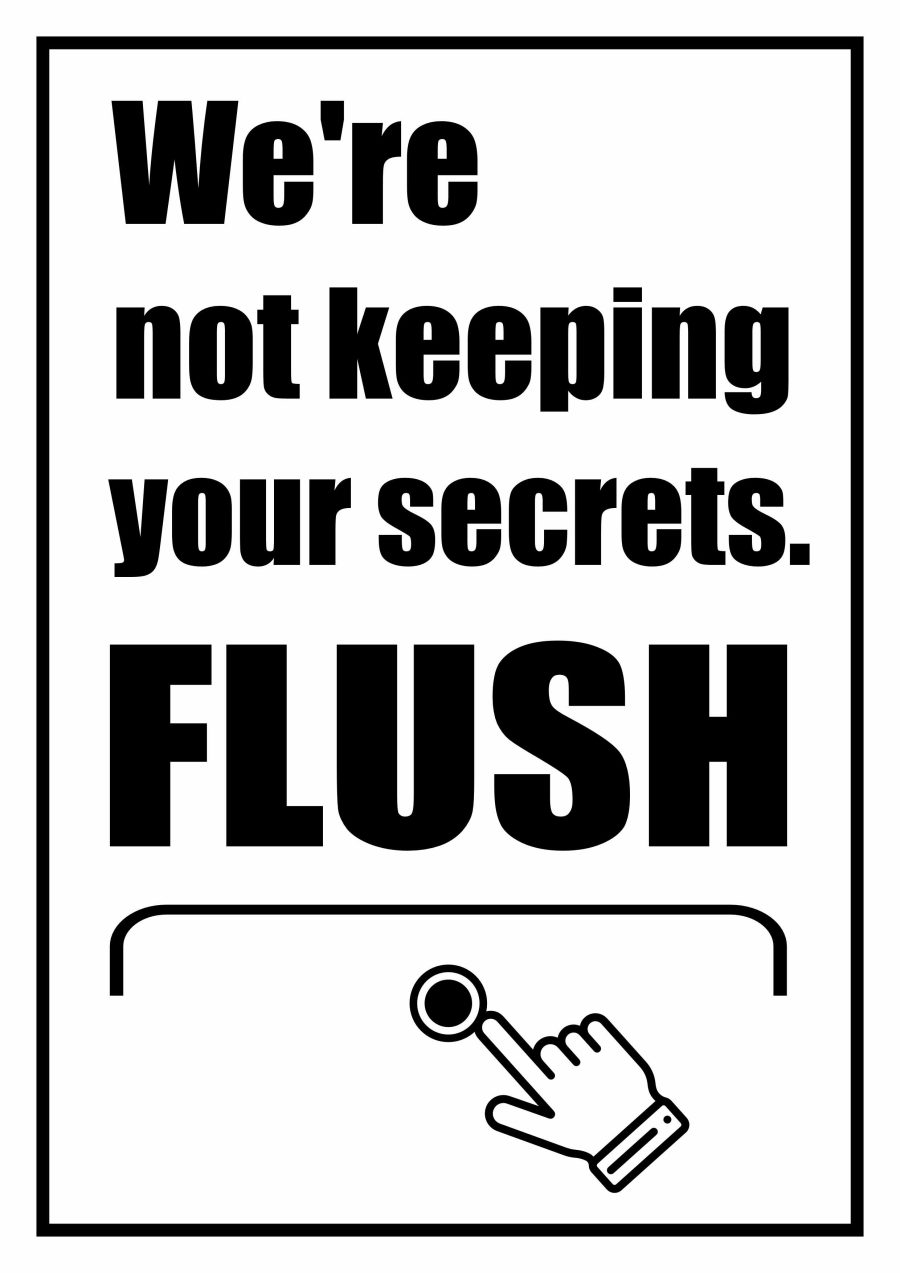 Humorous flush reminder sign 'We're not keeping your secrets. Flush.' - printable funny bathroom sign